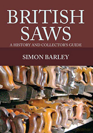 British Saws: A History and Collector's Guide - Simon Barley [KSIĄŻKA]