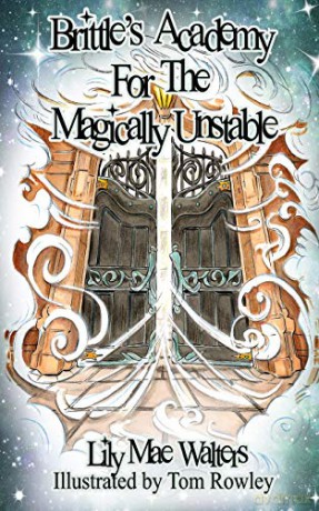 Brittle's Academy for the Magically Unstable: Charlie Makes a Discovery - Lily Mae Walters [KSIĄŻKA]