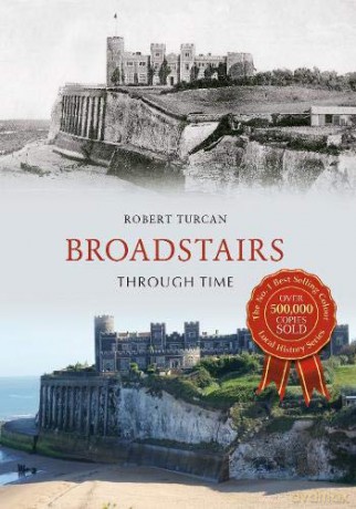 Broadstairs Through Time - Robert Turcan [KSIĄŻKA]