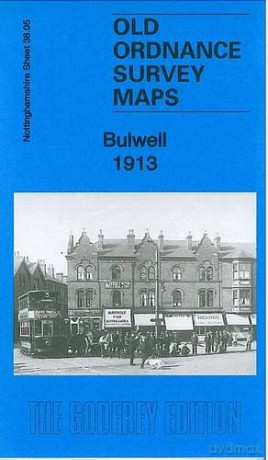 Bulwell 1913: Nottinghamshire Sheet 38.05 (Old Ordnance Survey Maps of Nottinghamshire) - Barrie Trinder [KSIĄŻKA]