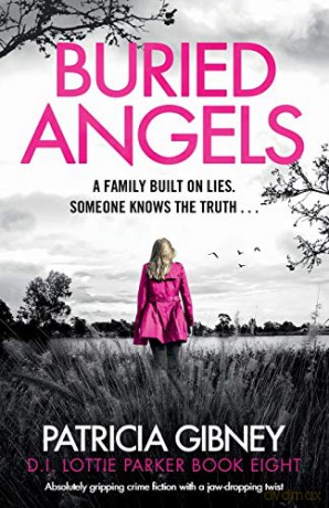 Buried Angels: Absolutely gripping crime fiction with a jaw-dropping twist: 8 (Detective Lottie Parker) - Patricia Gibney [KSIĄŻKA]