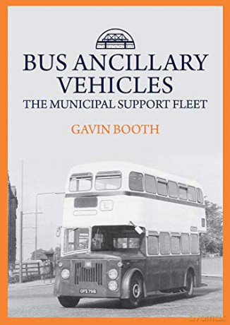 Bus Ancillary Vehicles: The Municipal Support Fleet - Gavin Booth [KSIĄŻKA]