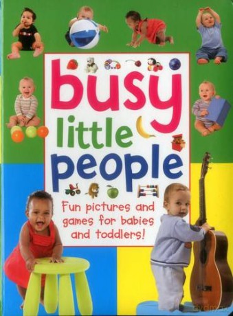 Busy Little People (Baby Book): Fun Pictures and Games for Babies and Toddlers! - Anness Publishing [KSIĄŻKA]