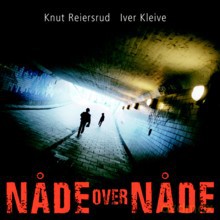 Iver Kleive, Knut Reiersrud: Nade Over Nade (Mercy Mercy) [CD]