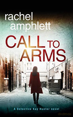 Call to Arms (Detective Kay Hunter) - Rachel Amphlett [KSIĄŻKA]