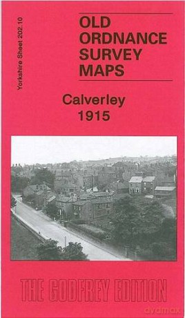 Calverley 1915: Yorkshire Sheet 202.10 (Old Ordnance Survey Maps of Yorkshire) - Ruth Strong [KSIĄŻKA]