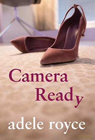 Camera Ready (Truth, Lies and Love in Advertising) - Adele Royce [KSIĄŻKA]