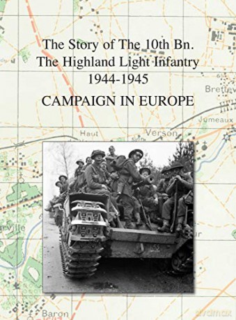 CAMPAIGN IN EUROPE: The Story of The 10th Bn. The Highland Light Infantry 1944-1945 - R T Johnston [KSIĄŻKA]