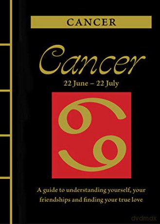 Cancer (Chinese Bound Zodiac): A Guide to Understanding Yourself, Your Friendships and Finding Your True Love - Marisa St Clair [KSIĄŻKA]