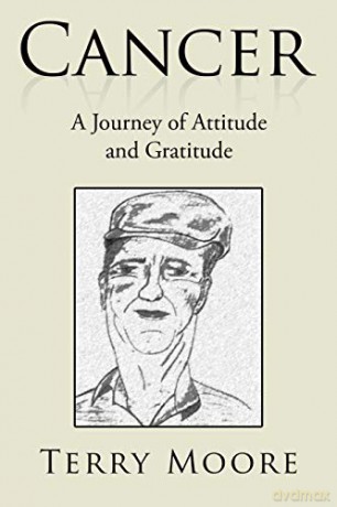 Cancer: A Journey of Attitude and Gratitude - Terry Moore [KSIĄŻKA]