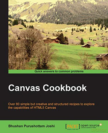 Canvas Cookbook - Bhushan Purushottam Joshi [KSIĄŻKA]