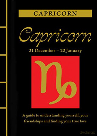 Capricorn (Chinese Bound Zodiac): A Guide to Understanding Yourself, Your Friendships and Finding Your True Love - Marisa St Clair [KSIĄŻKA]