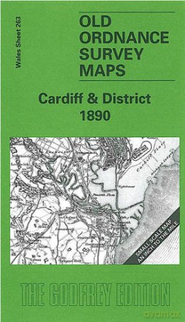 Cardiff and District 1890: One Inch Sheet 263 (Old O.S. Maps of Wales) [KSIĄŻKA]