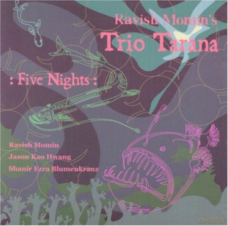 Ravish Momin's Trio Tarana: Five Nights [CD]