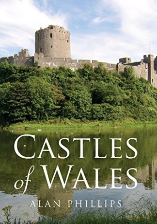 Castles of Wales - Alan Phillips [KSIĄŻKA]