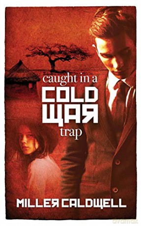 Caught In A Cold War Trap - Miller Caldwell [KSIĄŻKA]