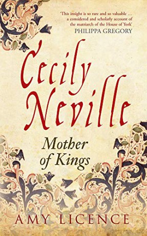 Cecily Neville: Mother of Kings - Amy Licence [KSIĄŻKA]