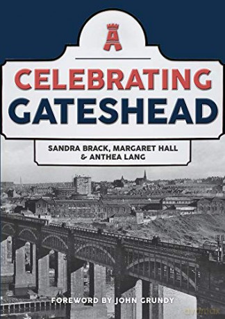 Celebrating Gateshead - Sandra Brack [KSIĄŻKA]
