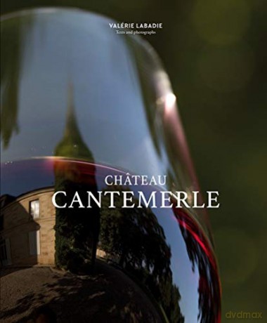 Chateau Cantemerle: The Place Where Blackbirds Sing - Valérie Labadie [KSIĄŻKA]