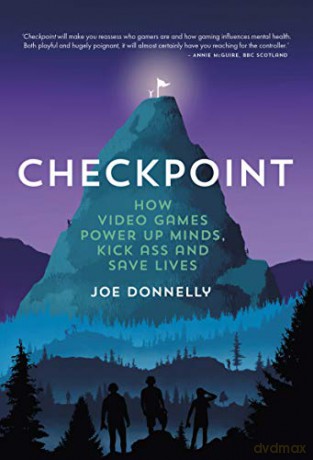 Checkpoint: How video games power up minds, kick ass, and save lives - Joe Donnelly [KSIĄŻKA]