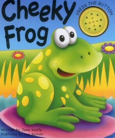 Cheeky Frog (A Noisy Book) - Jane Wolfe [KSIĄŻKA]