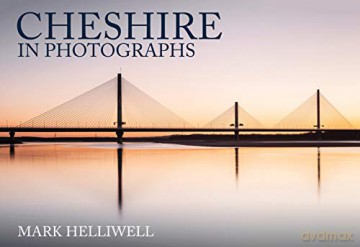 Cheshire in Photographs - Mark Helliwell [KSIĄŻKA]
