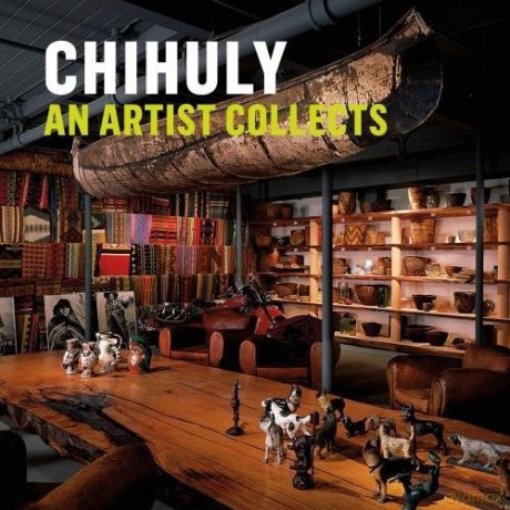 Chihuly: An Artist Collects - Bruce Helander [KSIĄŻKA]