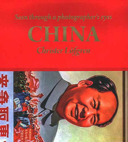 China: Seen Through a Photographer's Eyes - Christer Loefgren [KSIĄŻKA]