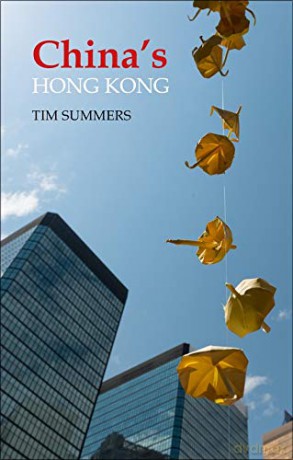 China's Hong Kong (Business with China): The Politics of a Global City - Tim Summers [KSIĄŻKA]