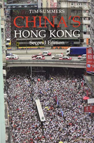 China's Hong Kong SECOND EDITION (Business with China): The Politics of a Global City - Tim Summers [KSIĄŻKA]