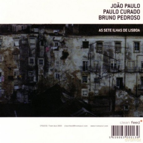 Joao Paulo, Paulo Curado, Bruno Pedroso: As Sete Ilhas de Lisboa [CD]