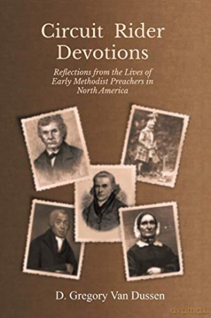 Circuit Rider Devotions: Reflections from the Lives of Early Methodist Preachers in North America - D. Gregory Van Dussen [KSIĄŻKA]