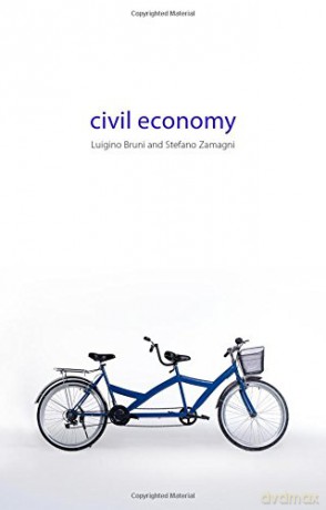 Civil Economy: Another Idea of the Market - Luigino Bruni [KSIĄŻKA]