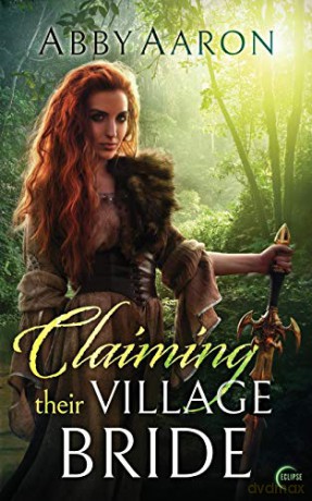 Claiming Their Village Bride: 2 (Claiming Their Bride) - Abby Aaron [KSIĄŻKA]