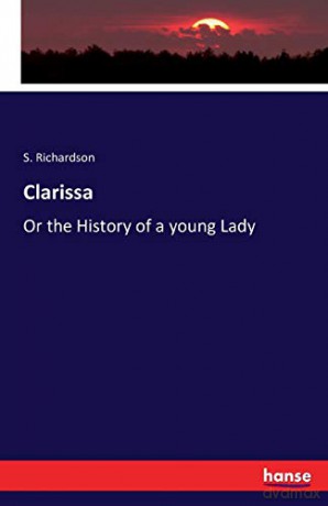 Clarissa: Or the History of a young Lady - S. Richardson [KSIĄŻKA]