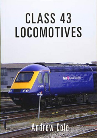 Class 43 Locomotives (Class Locomotives) - Andrew Cole [KSIĄŻKA]