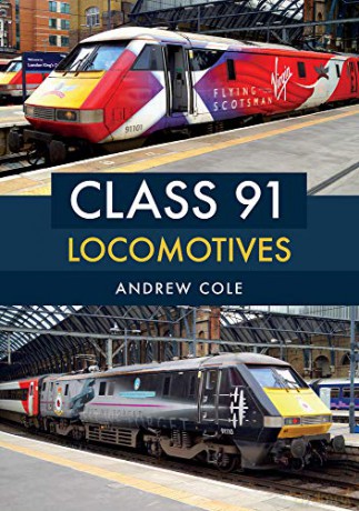 Class 91 Locomotives - Andrew Cole [KSIĄŻKA]