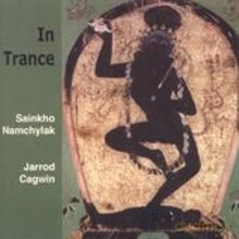 Sainkho Namchylak, Jarrod Cagwin: In Trance [CD]