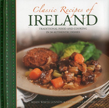Classic Recipes of Ireland: Traditional Food and Cooking in 30 Authentic Dishes - Biddy White Lennon [KSIĄŻKA]
