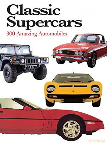 Classic Supercars: 300 Amazing Automobiles (Mini Encyclopedia) - Richard Nicholls [KSIĄŻKA]