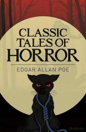 Classic Tales of Horror - Edgar Allan Poe [KSIĄŻKA]