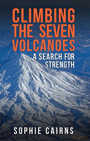 Climbing the Seven Volcanoes: A Search for Strength - Sophie Cairns [KSIĄŻKA]