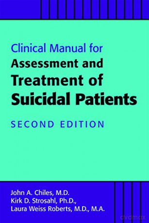 Clinical Manual for Assessment and Treatment of Suicidal Patients - John A. Chiles [KSIĄŻKA]