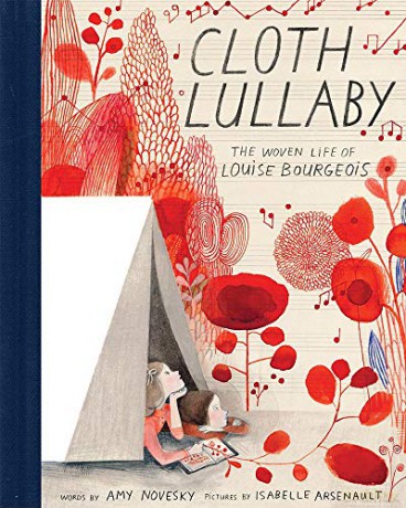 Cloth Lullaby: The Woven Life of Louise Bourgeois - Amy Novesky [KSIĄŻKA]