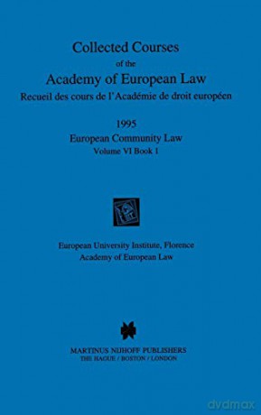 Collected Courses of the Academy of European Law/1995 Europ Commu (Volume VI, Book 1): European Community Law 1995, v. 6, Bk. 1 - Academy of European Law Staff [KSIĄŻKA]