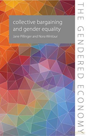 Collective Bargaining and Gender Equality (Gendered Economy) (The Gendered Economy) - Jane Pillinger [KSIĄŻKA]