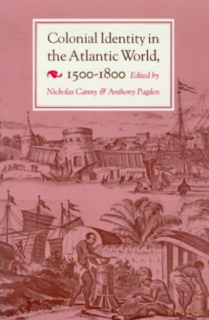 Colonial Identity in the Atlantic World, 1500-1800 (History Series) - Nicholas Canny [KSIĄŻKA]