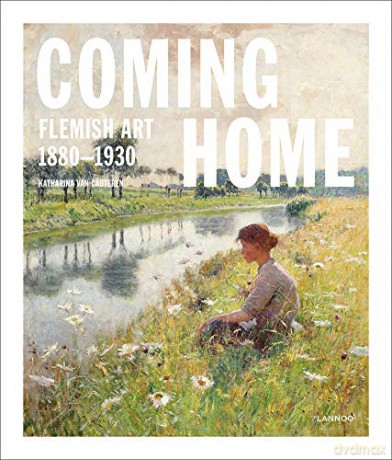 Coming Home: Flemish Art 1880-1930 - Katharina Van Cauteren [KSIĄŻKA]
