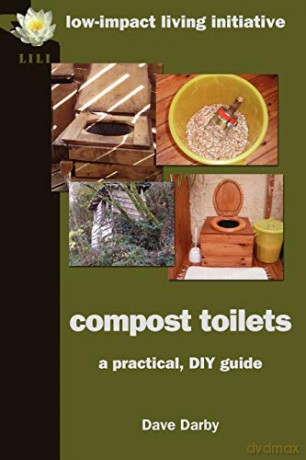 Compost Toilets: A Practical DIY Guide - Dave Darby [KSIĄŻKA]