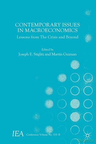 Contemporary Issues in Macroeconomics: Lessons from The Crisis and Beyond (International Economic Association Series) - Joseph E. Stiglitz [KSIĄŻKA]